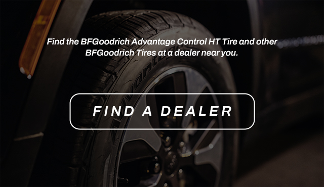 Find the BFGoodrich Advantage Control HT Tire and other BFGoodrich Tires at a dealer near you.